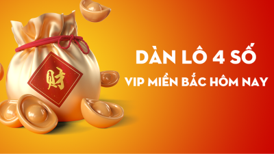 Dàn Vip 4 số MB - Chiến lược chinh phục giải thưởng hấp dẫn